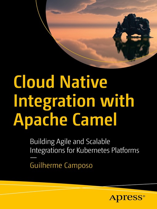 Title details for Cloud Native Integration with Apache Camel by Guilherme Camposo - Available